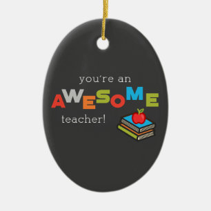 General Teacher Appreciation Day, Awesome Ceramic Ornament