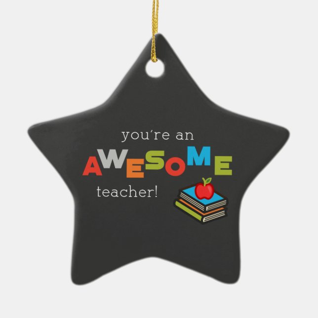 General Teacher Appreciation Day, Awesome Ceramic Ornament (Front)