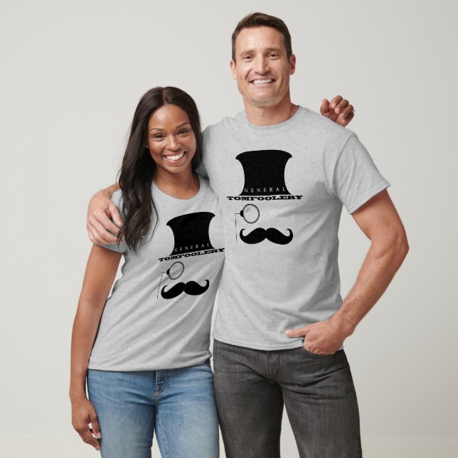General Tomfoolery Shirt (Unisex)