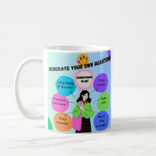 GENERATE YOUR OWN QUANTUMS! COFFEE MUG