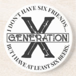 Generation X Coaster<br><div class="desc">If you're Gen-X, you remember playing football in the yard, building a tree fort, and spending days at the pool, bowling alley, or arcade with your friends. Today? Not so much. Your weekend evenings are spent binge-watching the latest drama because even if your friends hadn't all moved away already, socialising...</div>