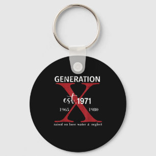 Generation X Est. 1971 Raised On Hose Water And Ne Key Ring