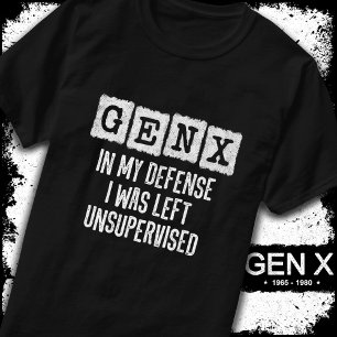 Generation X Gen X In My Defence Left Unsupervised T-Shirt
