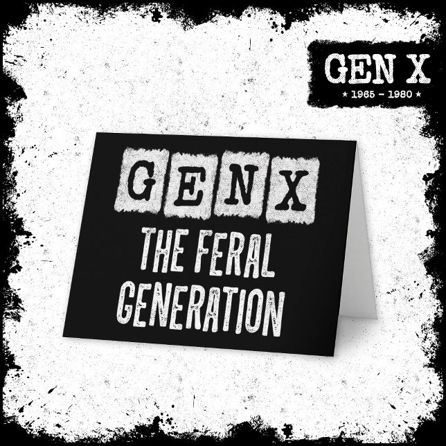 Generation X Gen Xer Gen X The Feral Generation Card (Creator Uploaded)
