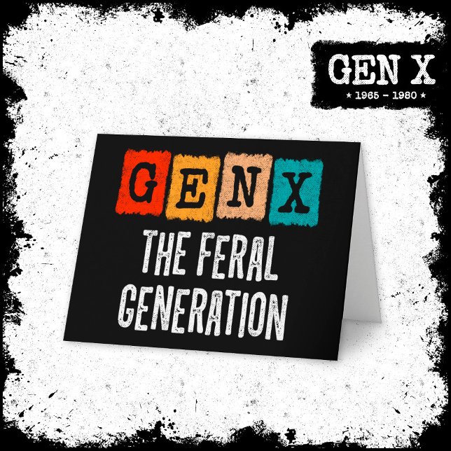 Generation X Gen Xer Gen X The Feral Generation Card (Creator Uploaded)