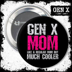 Generation X Mum Gen Xer Mum 60s 70s 80s Mum Gen X 6 Cm Round Badge