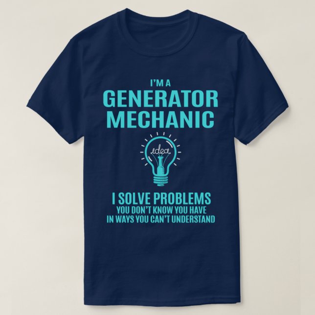 Generator Mechanic Generator Mechanic I Solve Prob T-Shirt (Design Front)