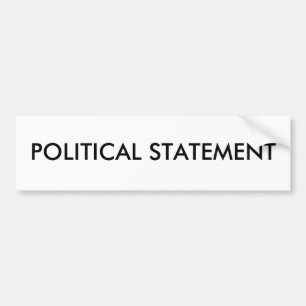 Generic - POLITICAL STATEMENT Bumper Sticker