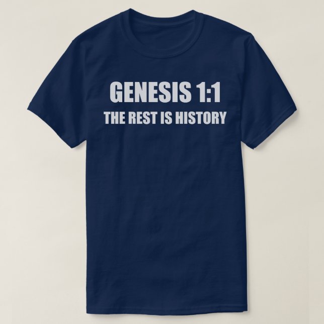 Genesis 11 The Rest Is History T-Shirt (Design Front)