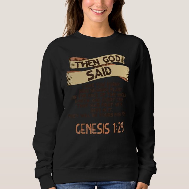 Genesis 129 Plant Based Diet Vegan Vegetarian Bibl Sweatshirt (Front)