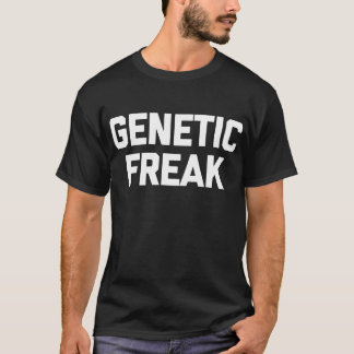 Genetic Freak T-Shirt Funny Saying