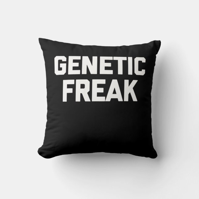 Genetic Freak T-Shirt Funny Saying Cushion (Front)