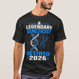 Geneticist Retired 2026 Legendary Dna T-Shirt