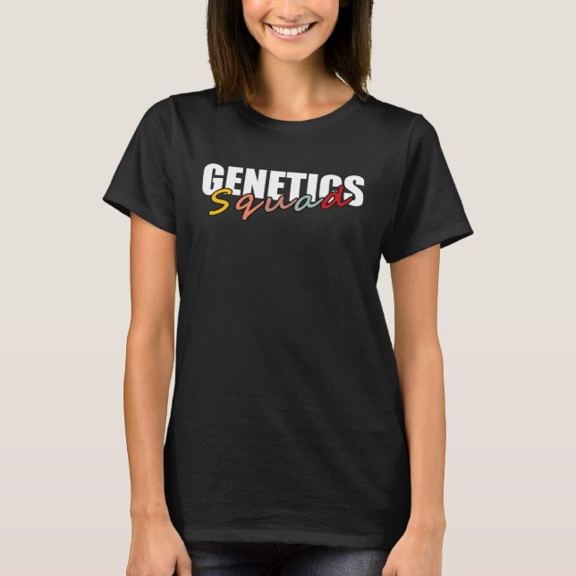 Genetics Doctor Nice Genetics Biologist Science Te T-Shirt (Front)
