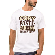 Genetics Humour Copy Paste Dad to Me Retro Typogra