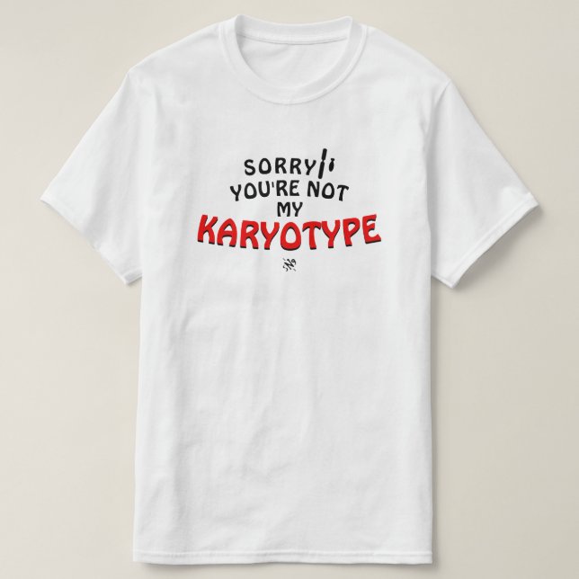 Genetics joke for geeks about chromosomes v2.1 T-Shirt (Design Front)