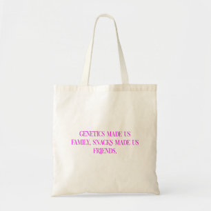 Genetics Made Us Family Snacks Made Us Friends Tote Bag