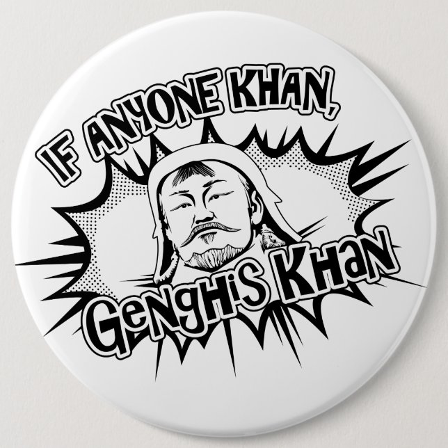 Genghis Khan Can! 6 Cm Round Badge (Front)