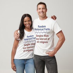 Genghis Khan Was Tolerant Of All Religions  - Hist T-Shirt