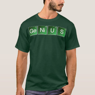 Genius Breaking Chemistry Bad Science Periodic Sy T-Shirt