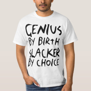 Genius by Birth, Slacker by Choice Light T-Shirt