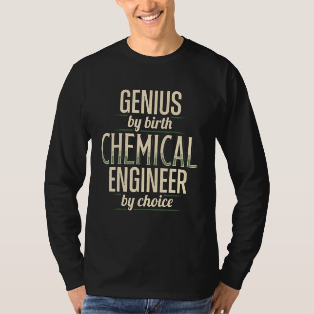 Genius Chemical Engineer Engineering Apparel T-Shirt (Front)