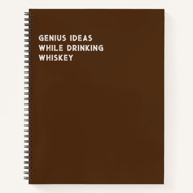 Genius Ideas While Drinking Whiskey (Funny) Notebook (Front)