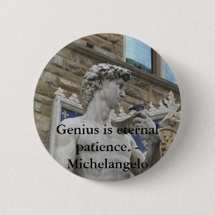 Genius is eternal patience. - Michelangelo quote 6 Cm Round Badge