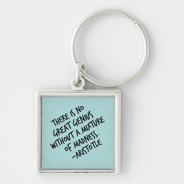 Genius Mixture of Madness Aristotle Inspirational Key Ring (Front)