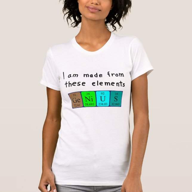 Genius periodic table name shirt (Front)