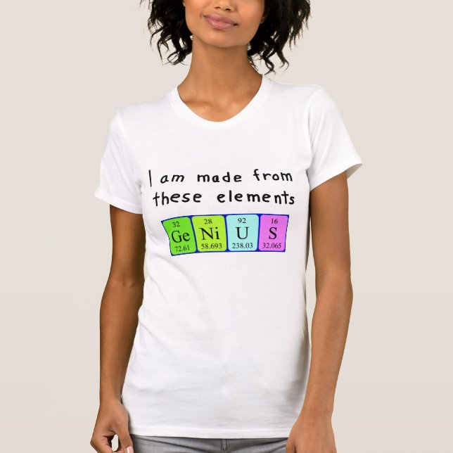 Genius periodic table name shirt (Front)