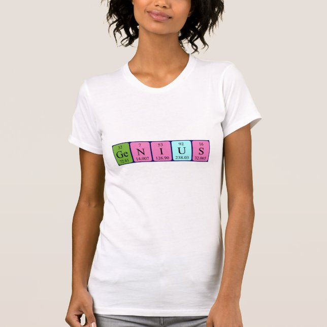 Genius periodic table name shirt (Front)