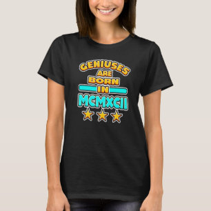 Geniuses Are Born In 1992 Roman Number Year Birth  T-Shirt