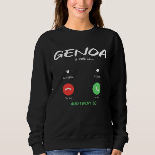 Genoa Is Calling And I Must Go Italy Traveling Sweatshirt