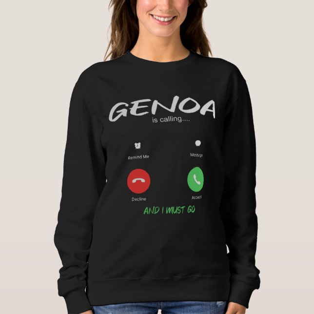 Genoa Is Calling And I Must Go Italy Traveling Sweatshirt (Front)