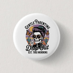 Gentle Parenting Drop‑Out Est. This Morning 3 Cm Round Badge