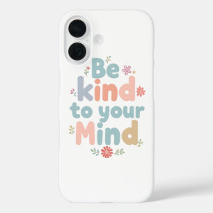 Gentle Self Care and Positive Reminder iPhone 16 Case