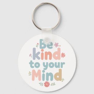 Gentle Self Care and Positive Reminder Key Ring