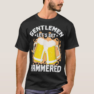 Gentleman Lets get Hammered T-Shirt