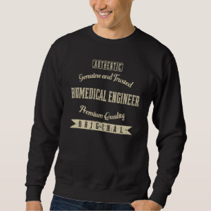 Genuine and Trusted Biomedical Engineer Funny Engi Sweatshirt