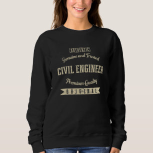 Genuine and Trusted Civil Engineer Funny Sweatshirt