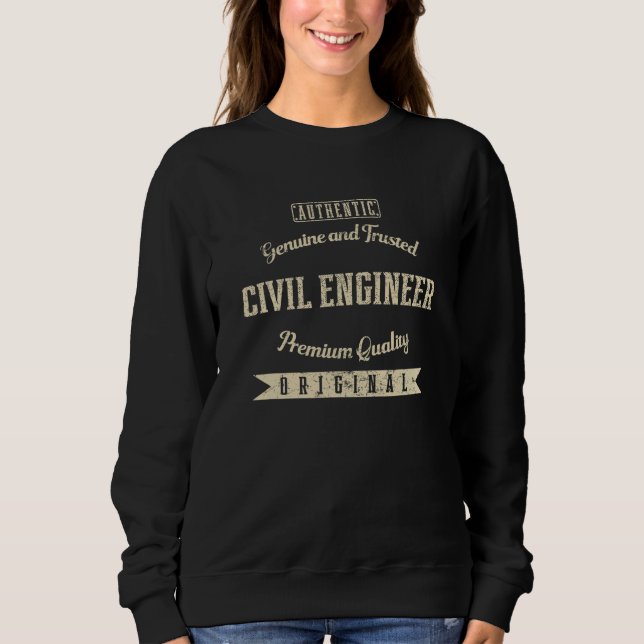 Genuine and Trusted Civil Engineer Funny Sweatshirt (Front)