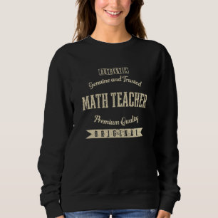 Genuine and Trusted Math Teacher Funny Algebra Tea Sweatshirt