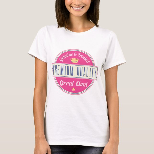Genuine and Trusted Premium Great Aunt T-Shirt (Front)