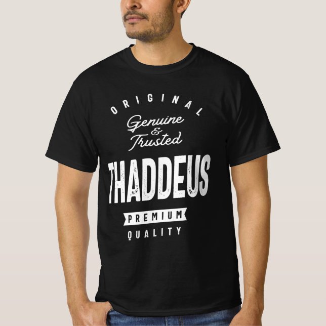 Genuine and Trusted Thaddeus Personalised Name T-Shirt (Front)
