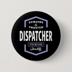 Genuine Dispatcher Gift Ideas 6 Cm Round Badge