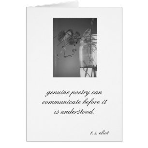 "Genuine poetry...T. S. Eliot