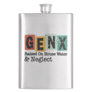 GenX   Generation Raised on Hose Water and Neglect Hip Flask