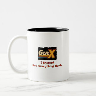 GenX - I Sneezed Now Everything Hurts Two-Tone Coffee Mug