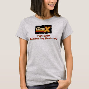 GenX - Past 10pm PJs Are Mandatory T-Shirt